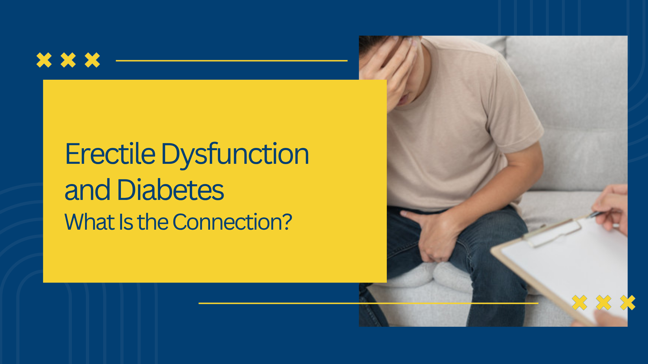 Erectile Dysfunction and Diabetes: What Is the Connection?