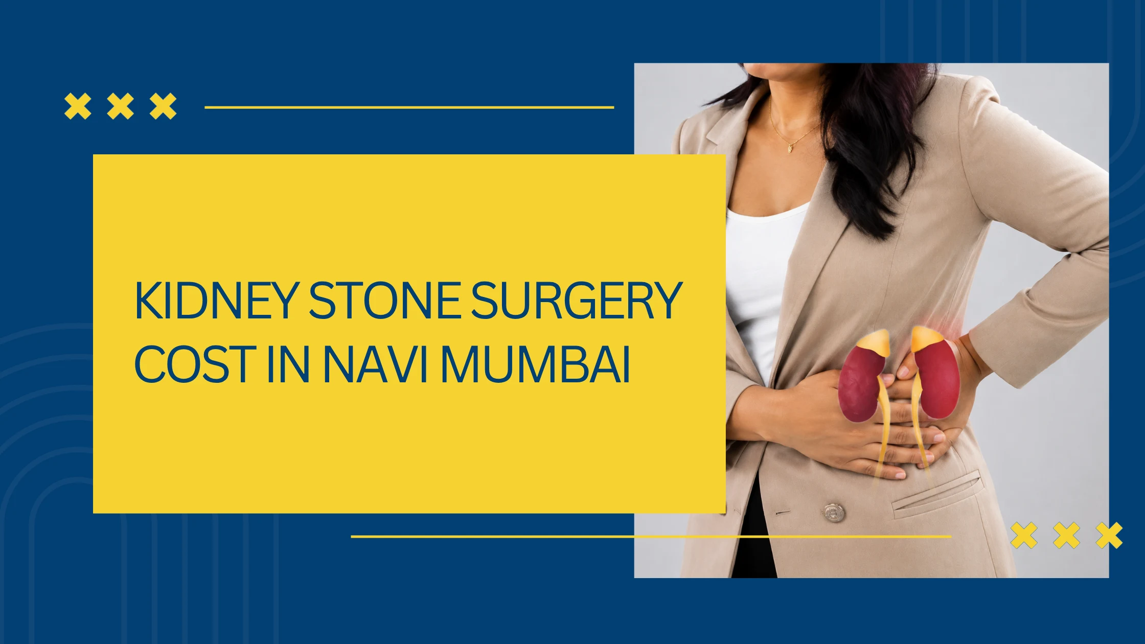 Kidney Stone Surgery Cost in Navi Mumbai: What Affects the Cost?