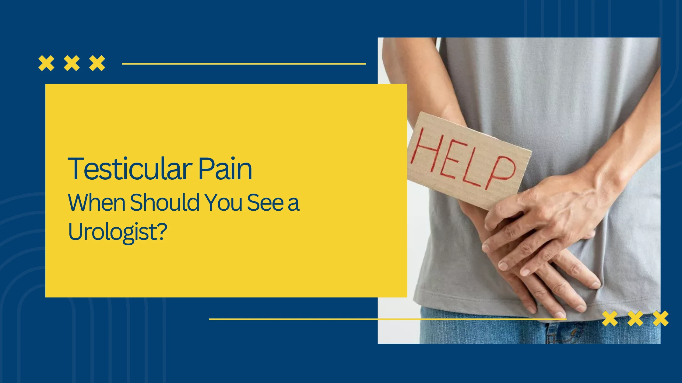 Testicular Pain: When Should You See a Urologist?