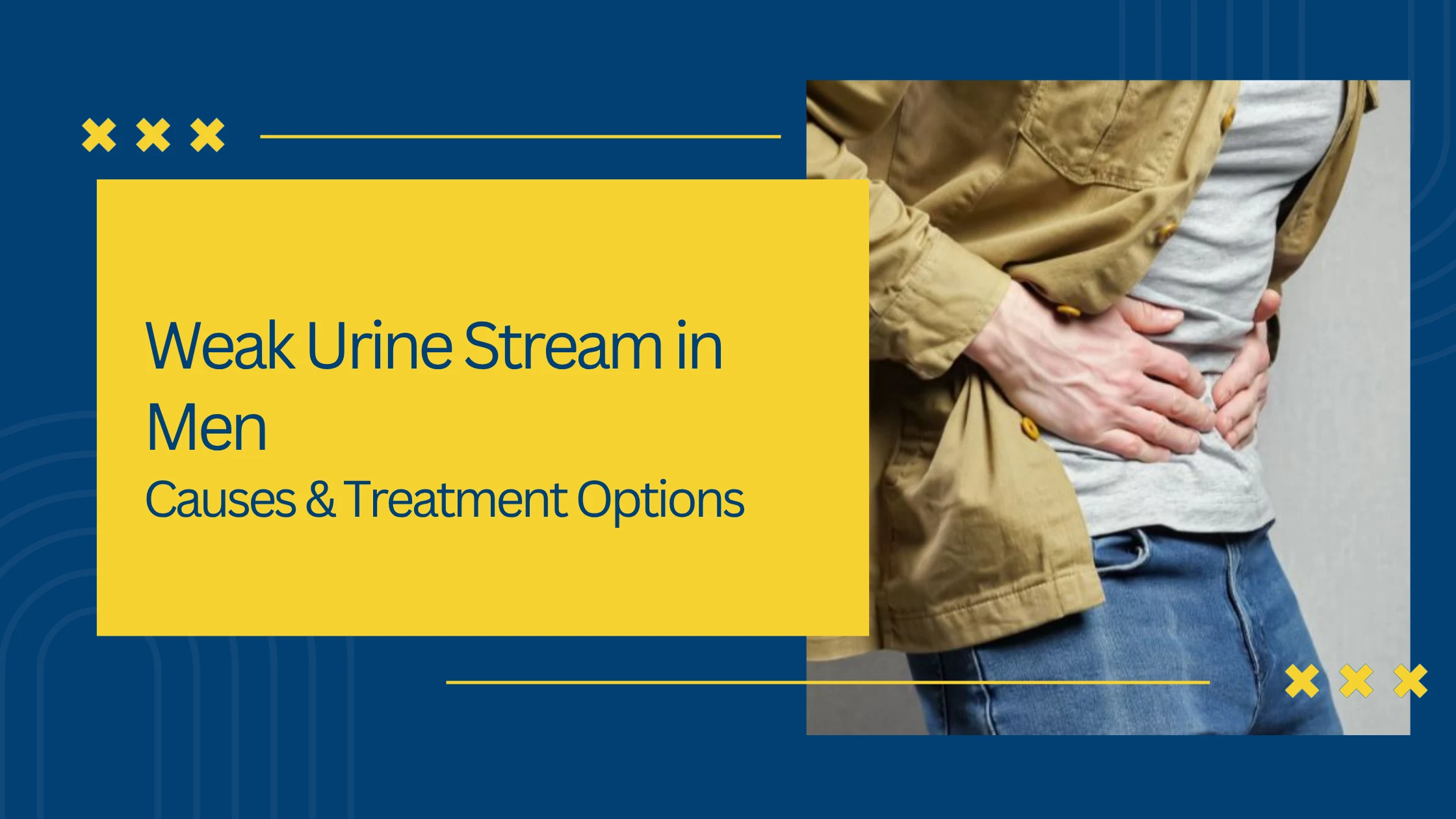 Weak Urine Stream in Men: Causes & Treatment Options