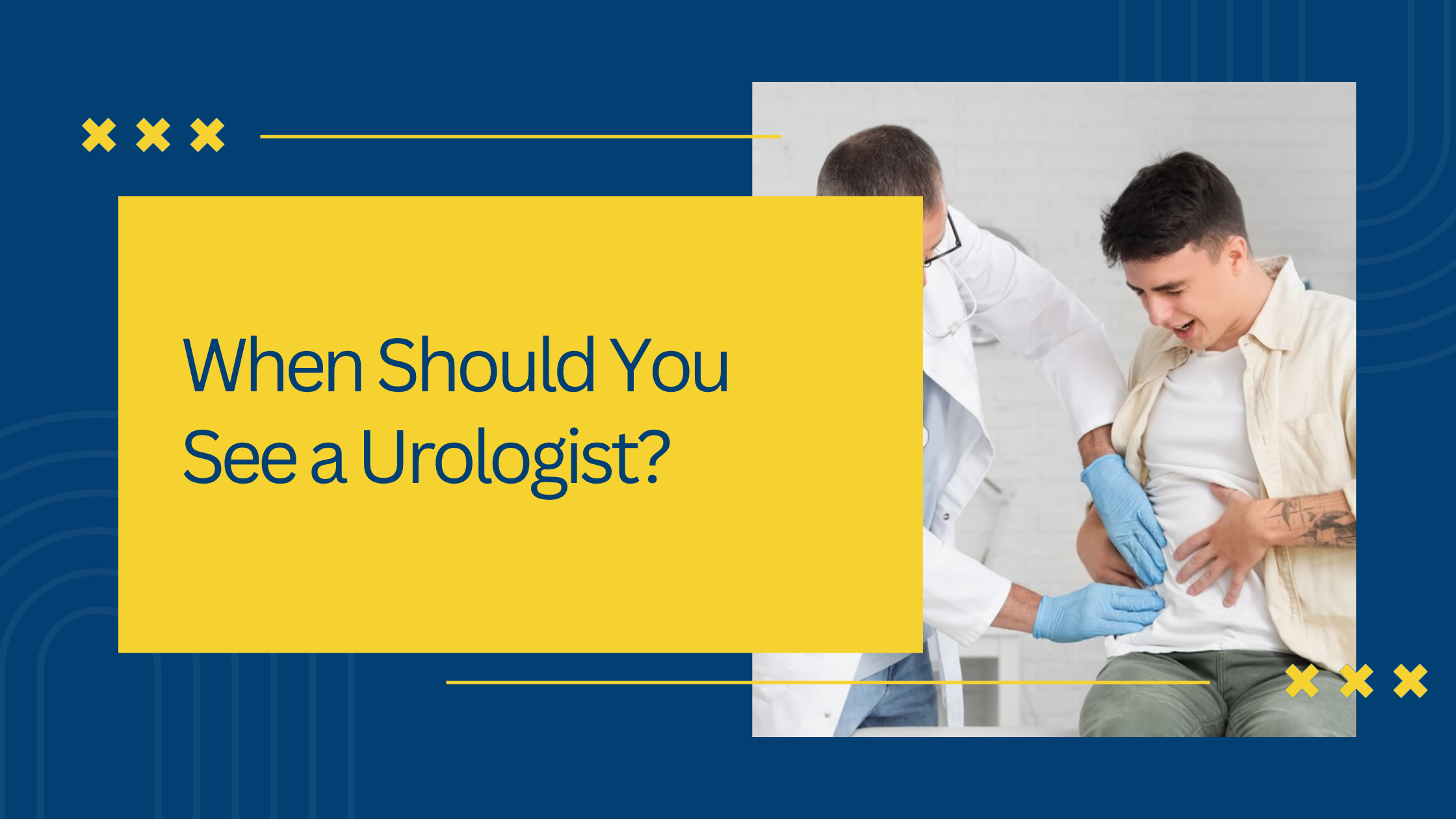 When Should You See a Urologist? Warning Signs You Shouldn't Ignore